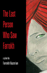 The Last Person to See Farrokh